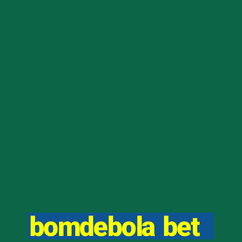 bomdebola bet